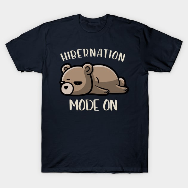 Hibernation Mode On - Funny Lazy Bear Gift T-Shirt by eduely